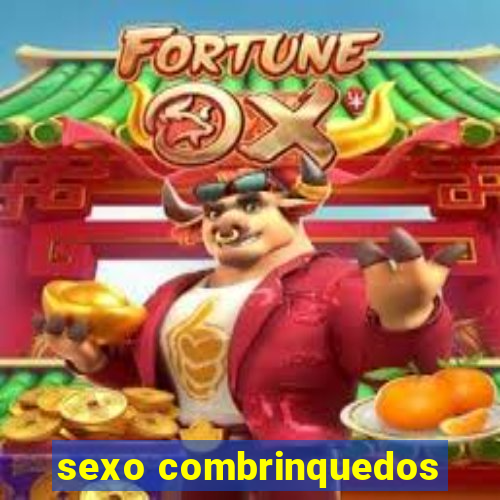 sexo combrinquedos